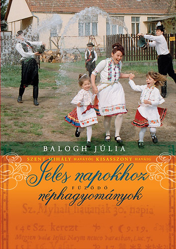 Balogh Jlia - Jeles napokhoz fzd nphagyomnyok