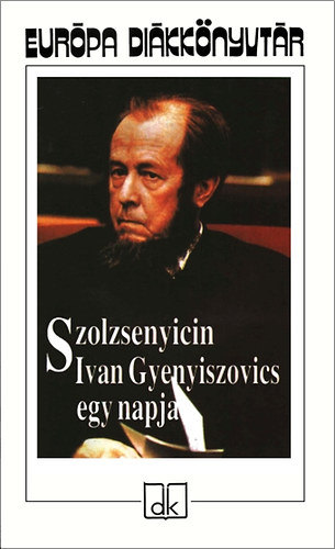 Alekszandr Szolzsenyicin - Ivan Gyenyiszovics egy napja