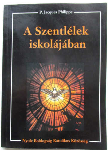 P. Jacques Philippe - A Szentl�lek iskol�j�ban