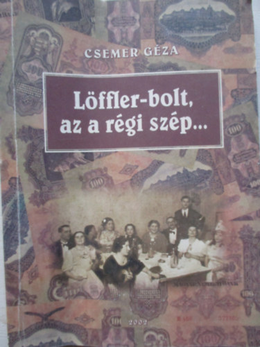 Csemer Gza - Lffler-bolt, az a rgi szp...(piszkozat)