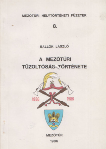 Ballk Lszl - A meztri tzoltsg trtnete