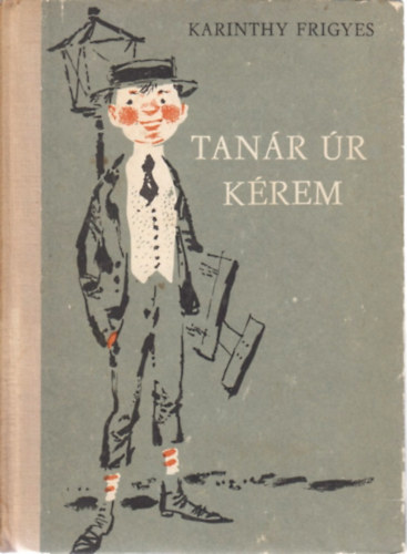 Karinthy Frigyes - Tan�r �r k�rem