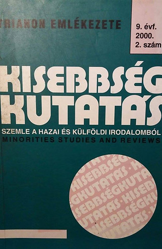 Kisebbségkutatás: szemle a hazai és külföldi irodalomból (Trianon emlékezete) 9. évfolyam 2. szám