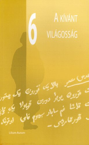 A k�v�nt vil�goss�g - VI. Nemzetk�zi V�mb�ry Konferencia