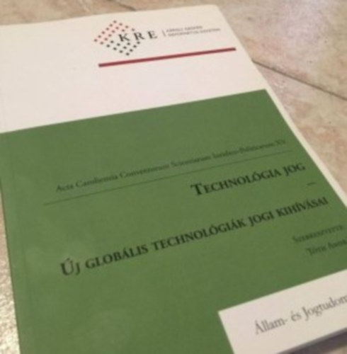 T�th Andr�s  (szerk.) - Technol�giai jog - �j glob�lis technol�gi�k jogi kih�v�sai
