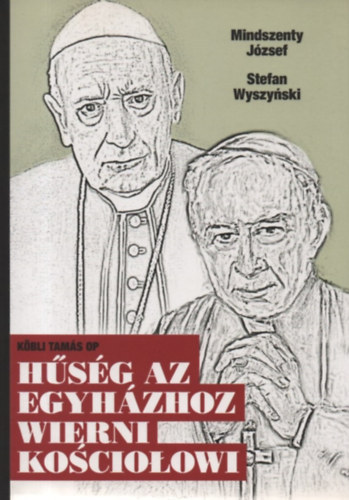 Kbli Tams OP - Hsg az egyhzhoz / Wierni Kociowi