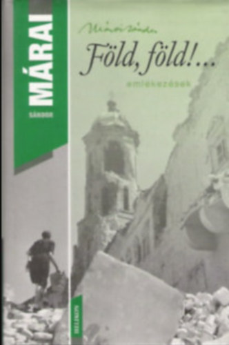 Márai Sándor - Föld, Föld!... - emlékezések (Helikon kiadvány)