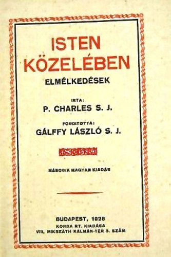 P.Charles S. J. - Isten kzelben I. (elmlkedsek )