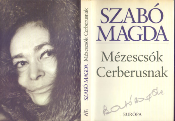 Szabó Magda - Mézescsók Cerberusnak (Európa életműsorozat.)