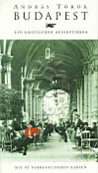 Trk Andrs - Budapest - Ein Kritischer Reisefhrer