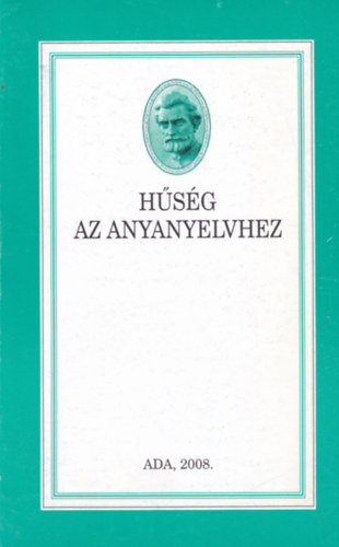 H�di �va  (szerk.) - H�s�g az anyanyelvhez