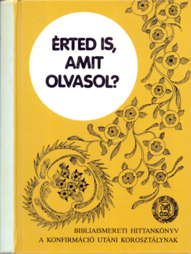 Dr. Herczeg Pál - Érted is, amit olvasol? - Bibliaismereti HK a konfirmáció után