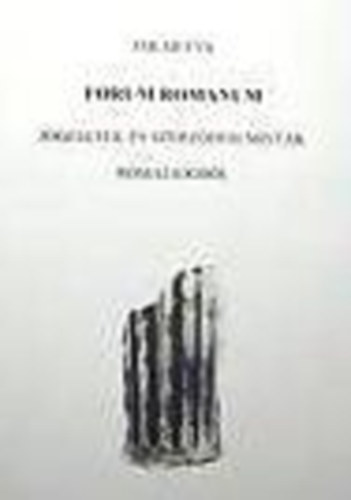 Jakab Éva - Forum Romanum - Jogesetek és szerződési minták római jogból