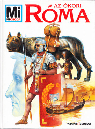 Ernst Künzl - Az ókori Róma (Mi micsoda 44.)