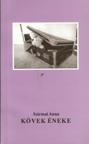 Szirmai Anna - K�vek �neke