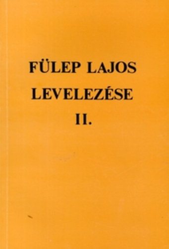 F. Csanak Dra  (szerk.) - Flep Lajos levelezse II. - 1920-1930