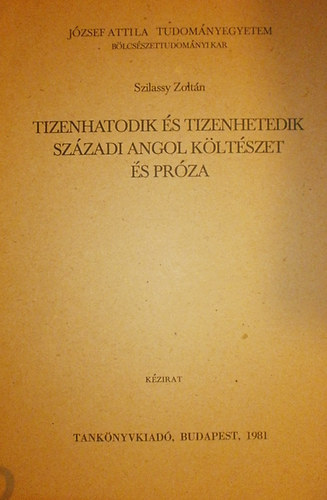 Szilassy Zoltn - Tizenhatodik s tizenhetedik szzadi angol kltszet s prza