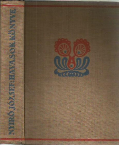 Nyirő József - Havasok Könyve - Nyomta a Révai nyomda, Budapest. A bekötési tábla rajzát Enyvvári Herbert tervezte.