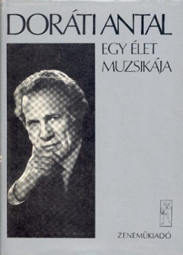Antal Dor�ti - Egy �let muzsik�ja