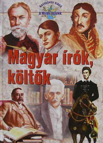 Han�sz Annam�ria  (�rta) - Szab� Istv�n Attila  (ill.) - Magyar �r�k, k�lt�k