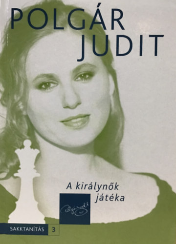Polgr Judit - A kirlynk jtka (Polgr Judit sakkot tant 3.)