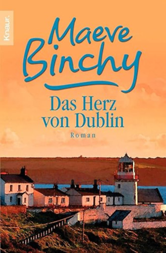 Maeve Binchy - Das Herz von Dublin