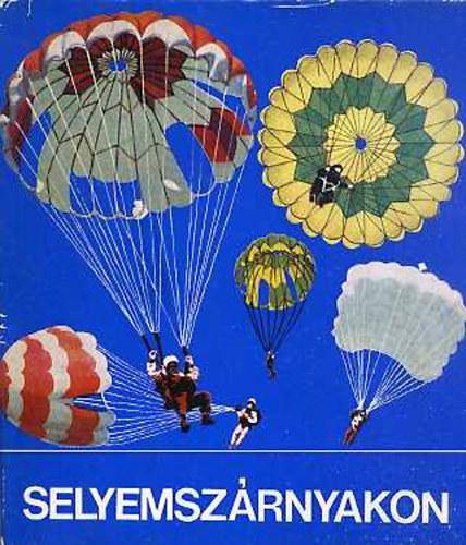 Selyemsz�rnyakon (ismerked�s az ejt�erny�z�ssel)