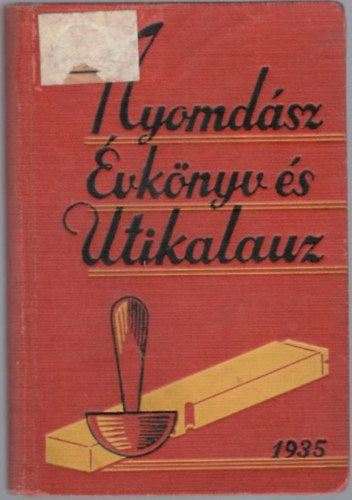 Halsz Alfrd  (szerk.) - Nyomdsz vknyv s tikalauz 1935