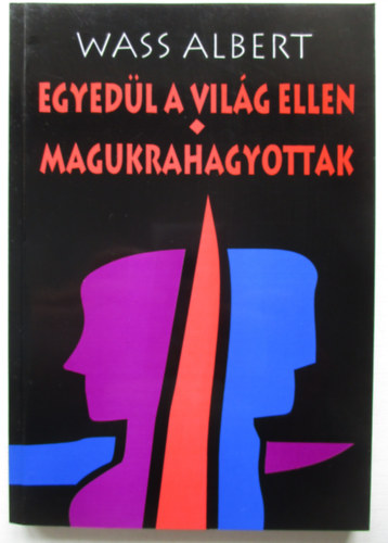 Wass Albert - Egyed�l a vil�g ellen - Magukrahagyottak