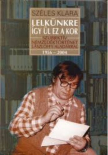 Sz�les Kl�ra - Lelk�nkre �gy �l ez a kor