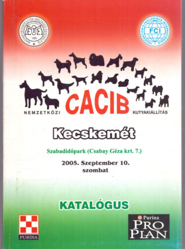 Nincs feltntetve - Nemzetkzi CACIB Kutyakillts Kecskemt 2005. Szeptember 10. szombat