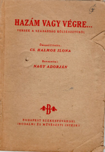Cs. Halmos Ilona - Hazám vagy végre ... versek a szabadság költészetéből
