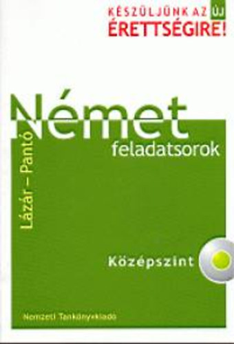 Lzr Gyrgyn; Pantn Naszlyi Dra - Nmet feladatsorok - Kzpszint