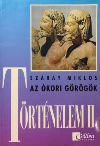 Sz�ray Mikl�s - T�rt�nelem II. az �kori g�r�g�k
