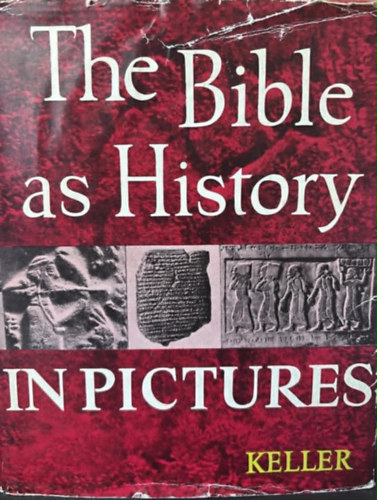Werner Keller - The bible as History in pictures