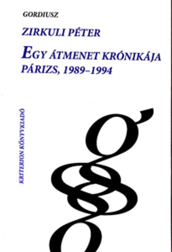 Zirkuli Pter - Egy tmenet krnikja - Prizs, 1989-1994