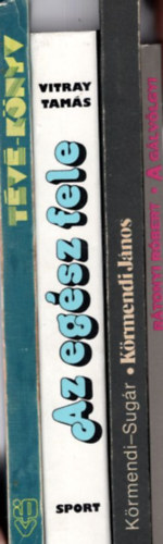 Vitray Tam�s, K�rmendi J�nos, Sug�r R�bert, R�tonyi R�bert - 4 db film-sz�nh�z k�nyv: A G�lv�lgyi + K�rmendi J�nos + Az eg�sz fele + T�v�-k�nyv