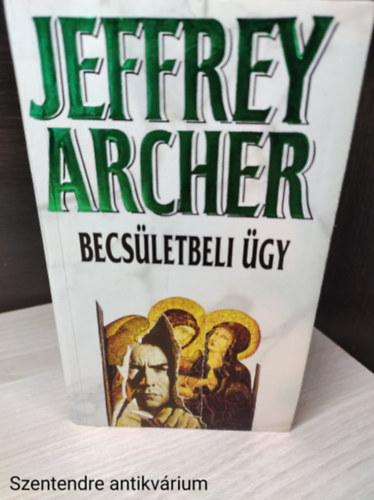 szerz- Jeffrey Archer: szerkeszt-Rzsa Judit - Becsletbeli gy. fordt- Rcz Pter(sajt fotval)