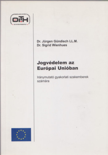 Dr. J�rgen G�ndisch LL.M. - Jogv�delem az Eur�pai Uni�ban