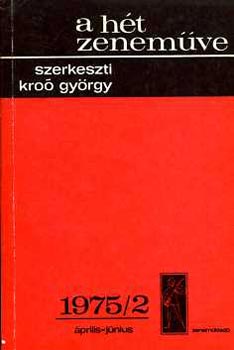 Kro Gyrgy (Szerk.) - A ht zenemve: 1975/2 prilis-jnius