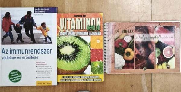 Bal�zs Katalin-Kiss Bal�zs, Sigrid Schmidt Berente �gi - 3db eg�szs�ges �letm�dot el�seg�t� m� - Vitaminok kertje-�sv�nyi anyagok, nyomelemek �s z�lds�gek, A Biblia a helyes t�pl�lkoz�sr�l, Az immunrendszer v�delme �s er�s�t�se