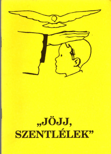 Bajtai Zsigmond - "J�jj,Szentl�lek!"