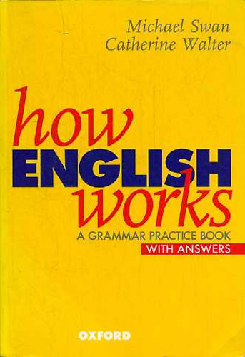 Swan, M.-Walter, C. - How english works (a grammar practice book)