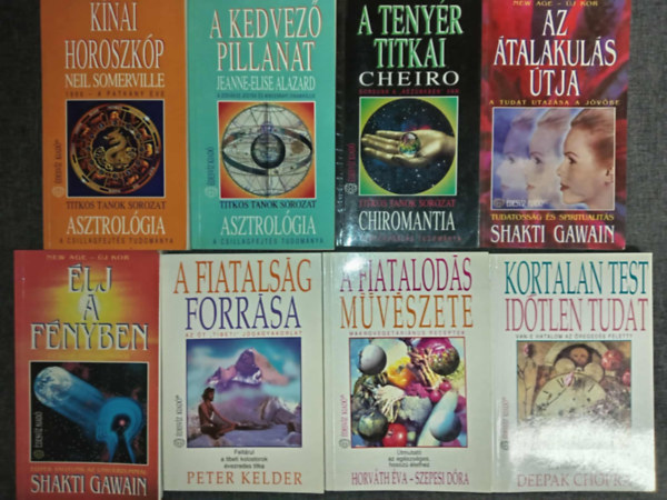 Jeanne-Elise Alazard, Cheiro, Shakti Gawain, Peter Kelder, Horvth va-Szepesi Dra, Deepak Chopra Neil Somerville - (8db) Ezoterikus knyvcsomag: Knai horoszkp - a patkny ve / A kedvez pillanat / A tenyr titkai / Az talakuls tja / lj a fnyben / A fiatalsg forrsa / A fiatalods mvszete / Korltlan test idtlen tudat