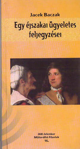 Jacek Baczak - Egy �jszakai �gyeletes feljegyz�sei