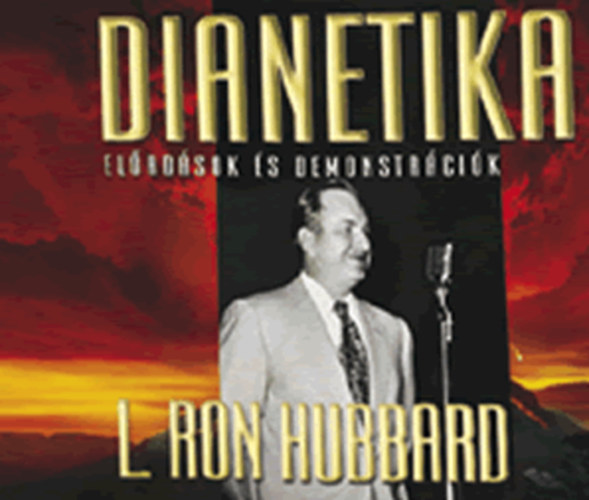 L. Ron Hubbard - Dianetika - el�ad�sok �s demonstr�ci�k