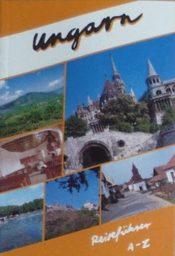 Dr. Csaba Horv�th - Ungarn Reisef�hrer A-Z (n�met nyelv� �tikalauz Magyarorsz�gr�l)