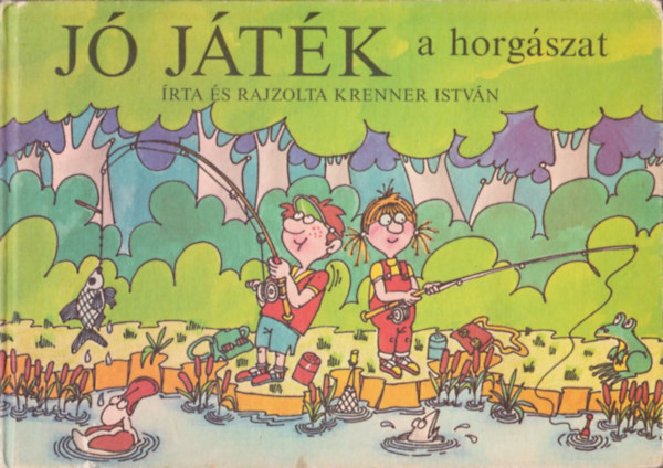 Krenner Istvn - J jtk a horgszat