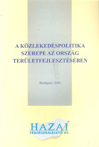 Hahn Csaba  (szerk.) - Kzlekedspolitika szerepe az orszg terletfejlesztsben