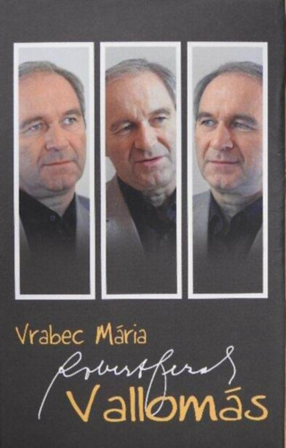 Vrabec Mária - Róbert Bezák: Vallomás